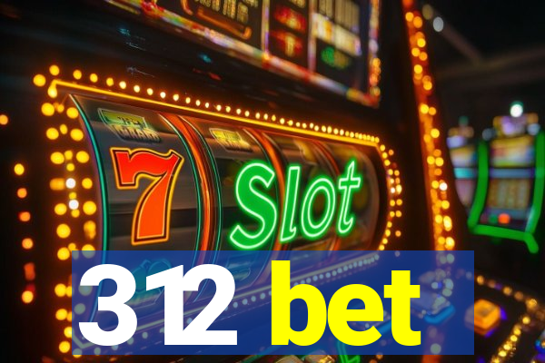 312 bet